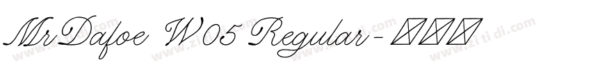 MrDafoe W05 Regular字体转换